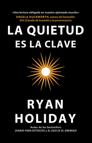 La Quietud Es La Clave - Holiday, Ryan -(t.dura) - *