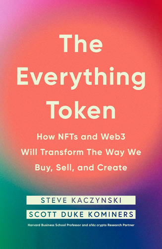 The Everything Token: How Nfts And Web3 Will Transform The W