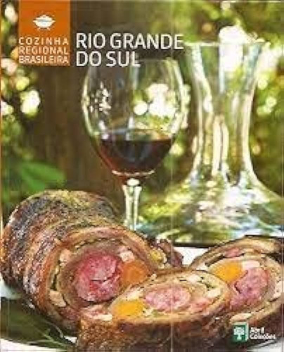 Livro Cozinha Regional Brasileira - Rio Grande Do Sul - Abril Coleções (editora) [2009]