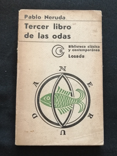 Tercer Libro De Las Odas - Pablo Neruda - Ed. Losada 