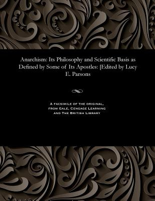 Libro Anarchism: Its Philosophy And Scientific Basis As D...
