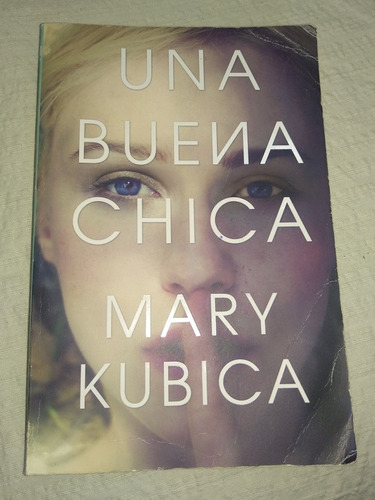 Libro Una Buena Chica, Mary Kubica. (Usado)