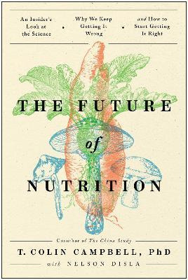 Libro The Future Of Nutrition : An Insider's Look At The ...
