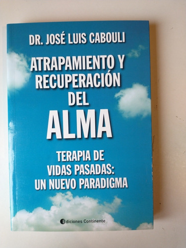 Atrapamiento Y Recuperacion Del Alma Jose Luis Cabouli