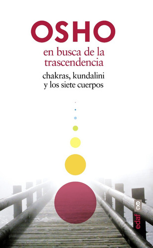 Osho En Busca De La Trascendencia Y Los Chakras Kundalini 