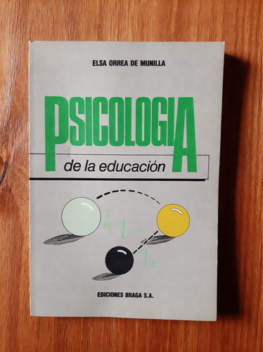 Psicología De La Educación. Elsa Orrea De Munilla. Ed. Braga