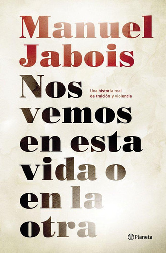 Libro: Nos Vemos En Esta Vida O En La Otra. Jabois, Manuel. 