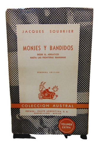 Adp Monjes Y Bandidos Jacques Soubrier / Coleccion Austral