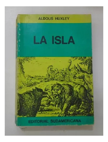 La Isla, Aldous Huxley, Editorial Sudamericana. Usado!!!