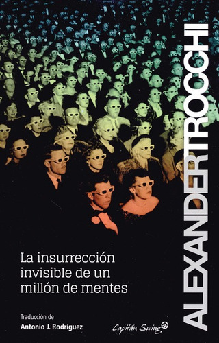 Insurreccion Invisible De Un Millon De Mentes, La, De Trocchi, Alexander. Editorial Capitán Swing, Tapa Blanda, Edición 1 En Español, 2013