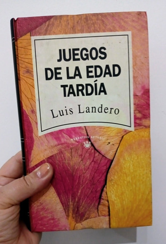 Juegos De La Edad Tardia - Luis Landero