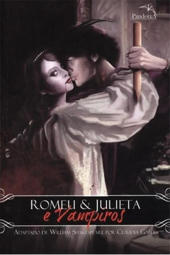 Romeu & Julieta e vampiros, de Gabel, Claudia. Pandorga Editora e Produtora LTDA, capa mole em português, 2011