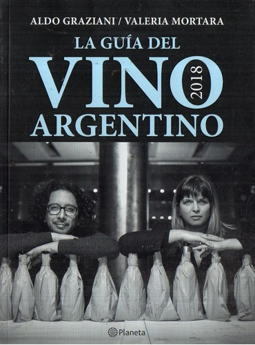 Aldo Graziani Valeri Mortara La Guia Del Vino Argentino&-.