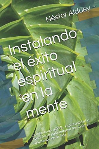 Libro: Instalando El Éxito Espiritual En La Mente: Combinand
