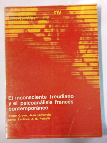 El Inconciente Freudiano Y El Psicoanálisis Francés Contemp.