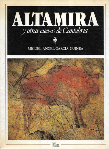 Altamira Y Otras Cuevas De Cantabria / Miguel Angel García G