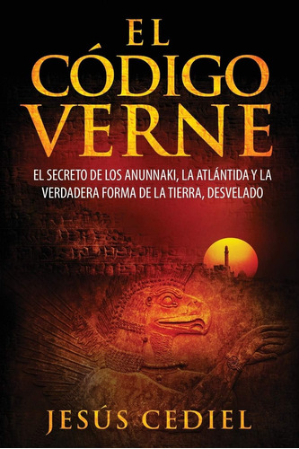 Libro: El Verne: El Secreto De Los Anunnaki, La Atlántida Y 