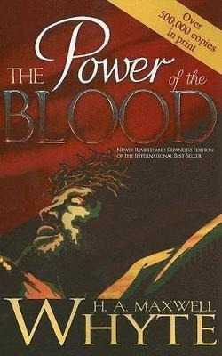 The Power Of The Blood - H. A. Maxwell Whyte