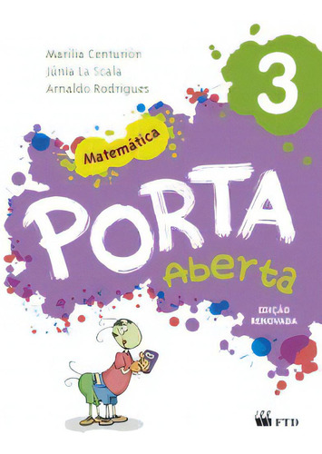 Porta Aberta - Matemática - 3º Ano: Conjunto, De Rodrigues Arnaldo. Editorial Ftd Educação, Tapa Mole En Português, 2014