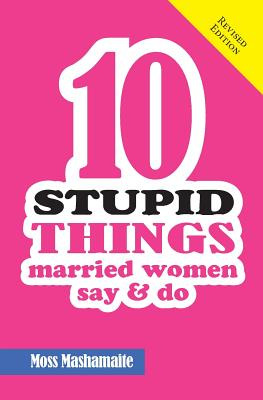 Libro Ten Stupid Things Married Women Say And Do: It's Of...