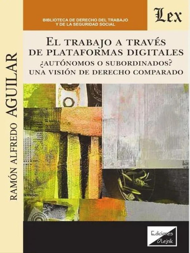 Trabajando a través de plataformas digitales, De Aguilar, Ramón Alfredo. Editorial Ediciones Olejnik Brasil**, tapa blanda, número 20230619 00:00:00 En