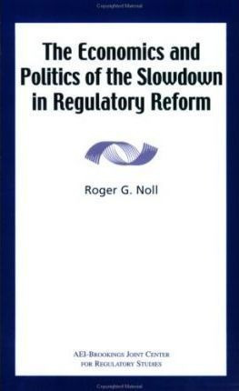 The Economics And Politics Of The Slowdown In Regulatory ...