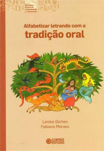 Alfabetizar Letrando Com A Tradição Oral, De Gomes, Lenice. Editora Cortez, Capa Mole, Edição 1ª Edição - 2014 Em Português