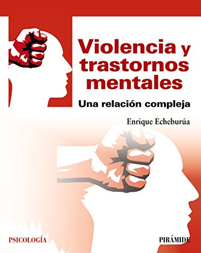 Violencia Y Trastornos Mentales: Una Relacion Compleja -psic