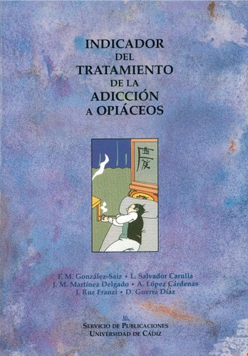 Libro Indicador Del Tratamiento De La Adiccion A Opiaceos...