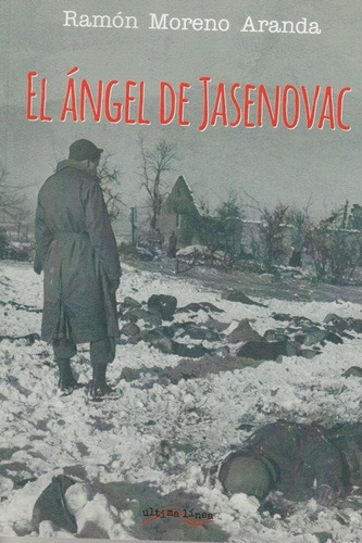 El ÃÂngel de Jasenovac, de Moreno Aranda, Ramón. Editorial ULTIMA LINEA, tapa blanda en español