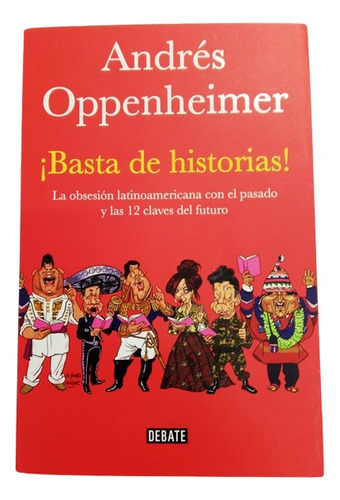 Libro Basta De Historias De Andrés Oppenheimer 1° Edición