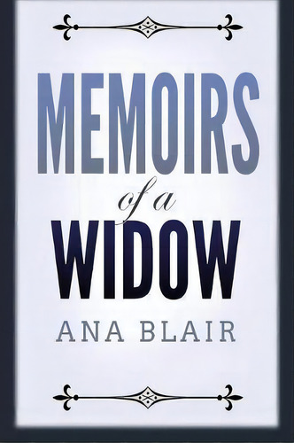 Memoirs Of A Widow, De Ana Blair. Editorial Pataskity Publishing Company, Tapa Blanda En Inglés