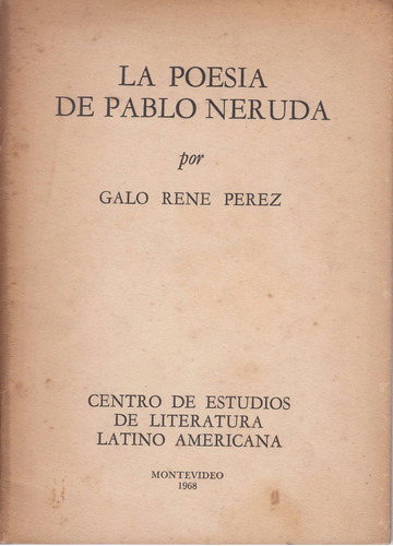 1968 La Poesia De Pablo Neruda Galo Rene Perez Ensayo Raro