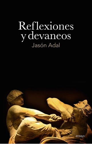 Reflexiones Y Devaneos, De Adal, Jason. Editorial Incipit, Tapa Blanda En Español