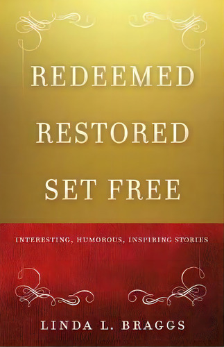 Redeemed Restored Set Free, De Linda L Braggs. Editorial Xulon Press, Tapa Blanda En Inglés