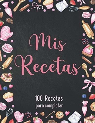 Mis Recetas Cuaderno Para Recetas Favoritas De..., De Arwa Bnina. Editorial Independently Published En Español