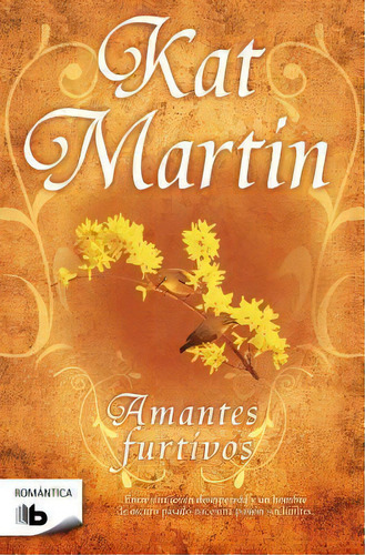 Amantes Furtivos, De Kat Martin. Editorial Ediciones B En Español