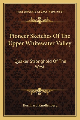 Libro Pioneer Sketches Of The Upper Whitewater Valley: Qu...