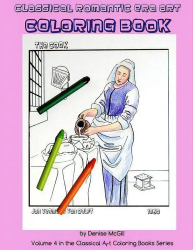 Classical Romantic Era Art Coloring Book, De Denise Mcgill. Classical Art Coloring Books Series, Vol. 4. Editorial Createspace Independent Publishing Platform, Tapa Blanda En Inglés