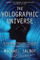 The Holographic Universe : The Revolutionary Theory Of Re...