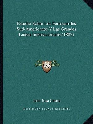 Libro Estudio Sobre Los Ferrocarriles Sud-americanos Y La...
