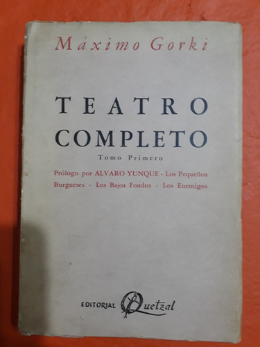 Teatro Completo Tomo 1 - Maximo Gorki - Quetzal