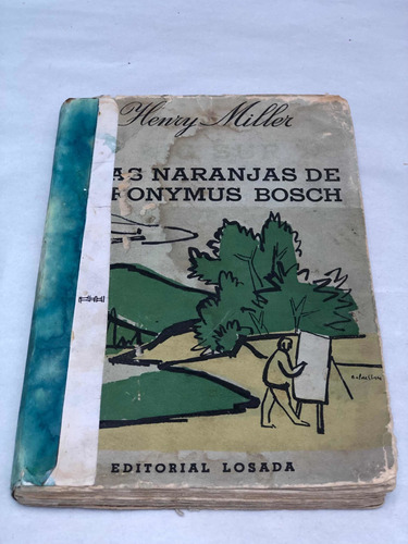 Las Naranjas De Ronymus Bosch = Henry Miller Ver Descripcion