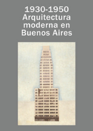 1930 - 1950 Arquitectura Moderna En Buenos Aires, De Solsona