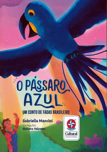 O Pássaro Azul: O Pássaro Azul, De Mancini, Gabriella. Editora Estrela Cultural, Capa Mole, Edição 1 Em Português, 2023