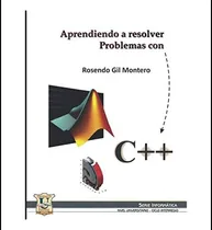Comprar Libro: Aprendiendo A Resolver Problemas Con C++: Informática
