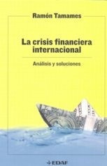 Crisis Financiera Internacional, La- Analisis Y Soluciones -