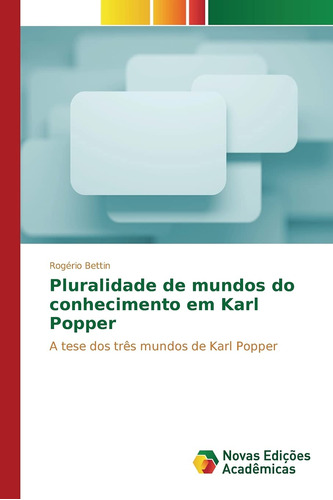 Pluralidade De Mundos Do Conhecimento Em Karl Popper: A Tese