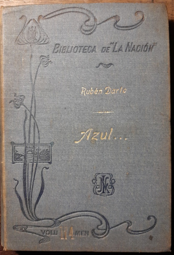 Azul... Ruben Dario Biblioteca La Nacion 1905 - A5