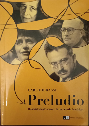 Preludio: Sexo En La Escuela De Frankfurt - Carl Djerassi